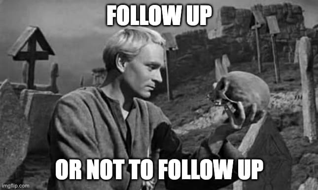 Black and white image of a person holding a skull in a graveyard, referencing Shakespeare's "Hamlet." The text reads "FOLLOW UP" at the top and "OR NOT TO FOLLOW UP" at the bottom, playing on the famous line "To be, or not to be.